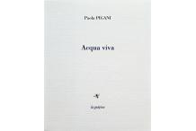 <p><strong>Paola Pigani,</strong> Acqua viva</p>