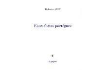 <p><strong>Roberto ARLT,</strong> Eaux-fortes portègnes</p>
