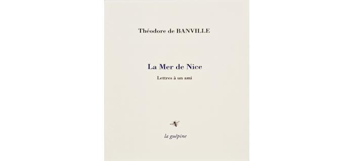 <p><strong>Théodore de BANVILLE,</strong> <em>La Mer de Nice</em></p>