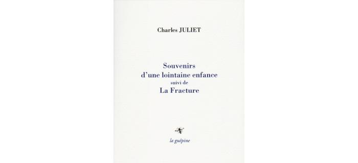 <p><strong>Charles Juliet, </strong> <em>Souvenirs d’une lointaine enfance, La Fracture</em></p>
